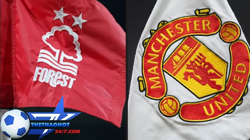 nhan dinh bong da nottingham forest va manchester united Nhận định bóng đá Nottingham Forest vs Manchester United