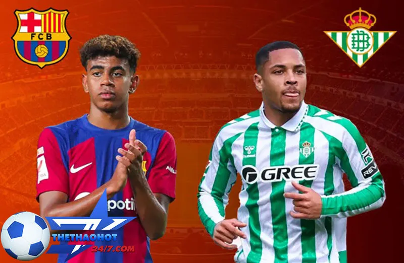 nhan dinh bong da barcelona vs real betis Nhận định bóng đá Barcelona vs Real Betis