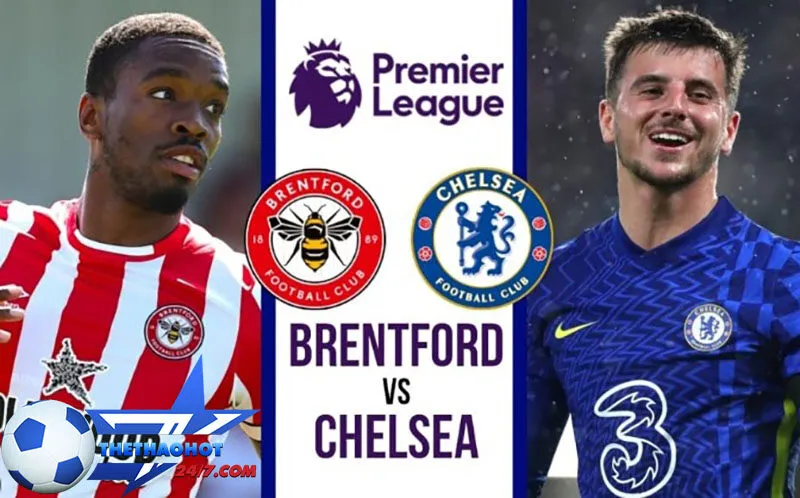nhan dinh bong da brentford vs chelsea Nhận định bóng đá Brentford vs Chelsea