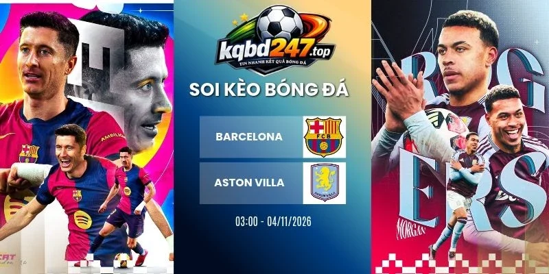 Kèo nhà cái Barcelona vs Aston Villa, C1 - 4/11/2026
